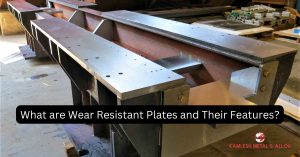 What are Wear Resistant Plates and Their Features