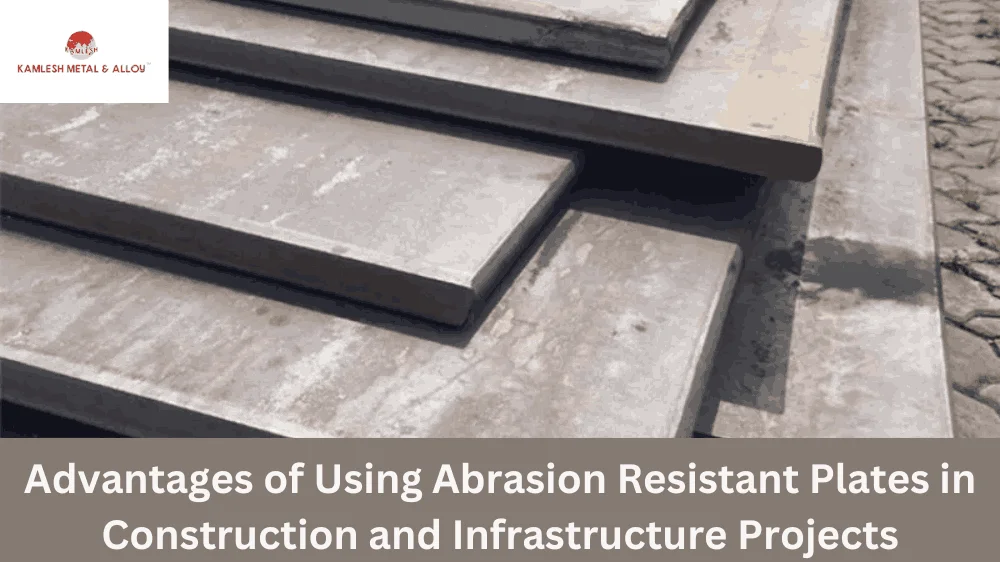 Advantages of Using Abrasion Resistant Plates in Construction and Infrastructure Projects
