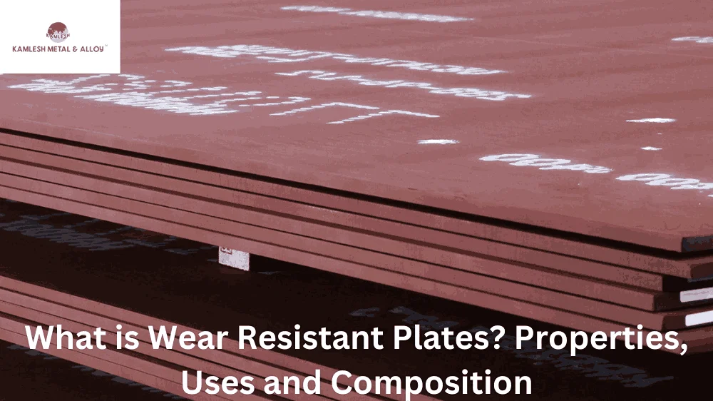 What is Wear Resistant Plates? Properties, Uses and Composition